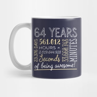 64th Birthday Gifts - 64 Years of being Awesome in Hours & Seconds Mug